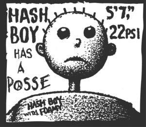 Hash Boy Has A Posse