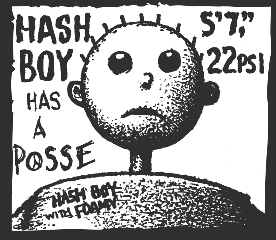 Hash Boy Has A Posse