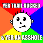 Hash Boy Meme "Yer Trail Sucked..."